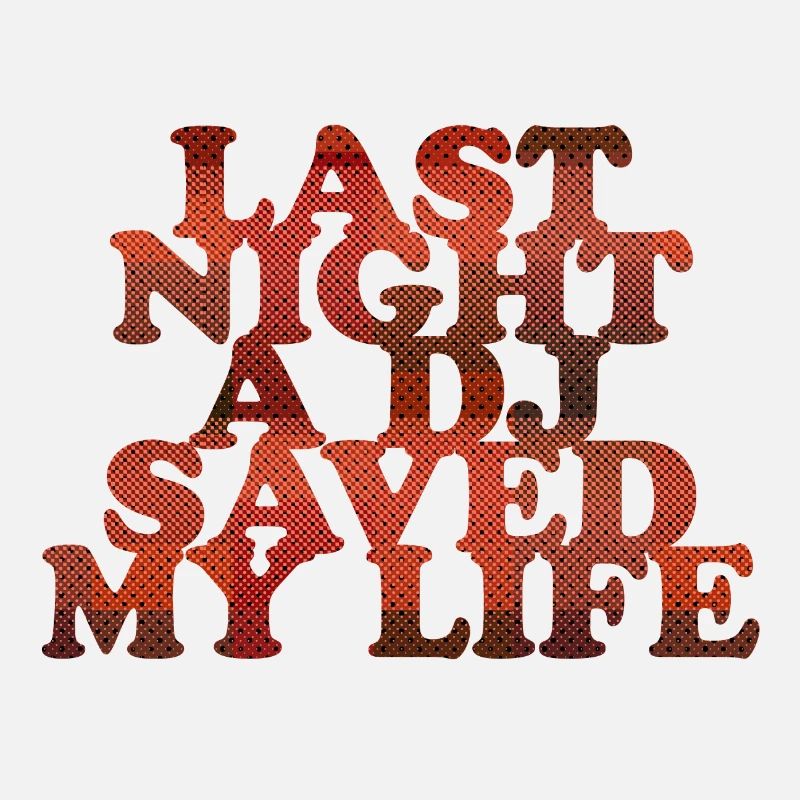 Last night a dj saved my life