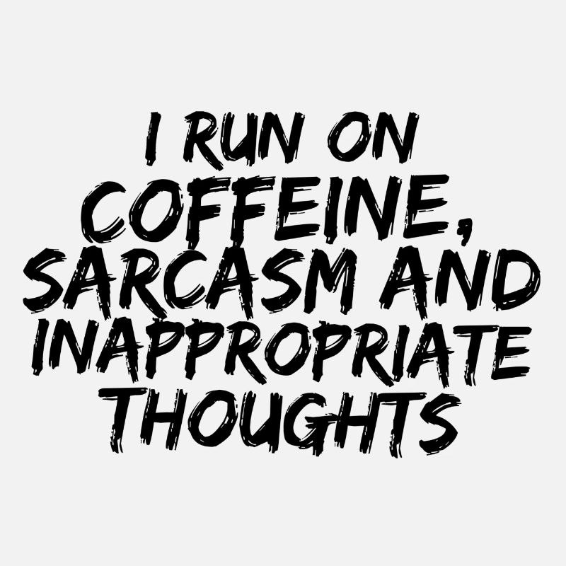 COFFEINE SARCASM