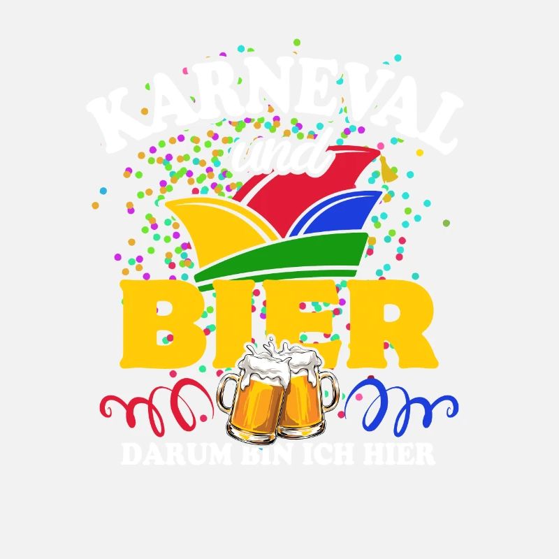 Karneval & Bier - darum bin ich hier - Spruch