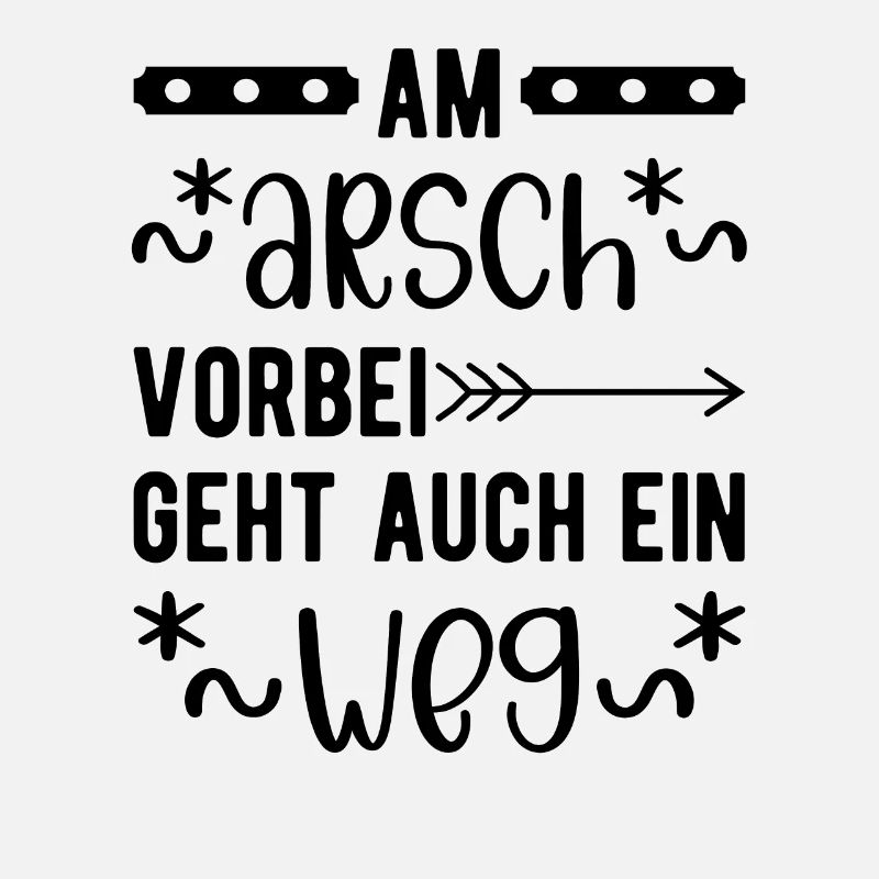 Am Arsch vorbei geht auch ein Weg