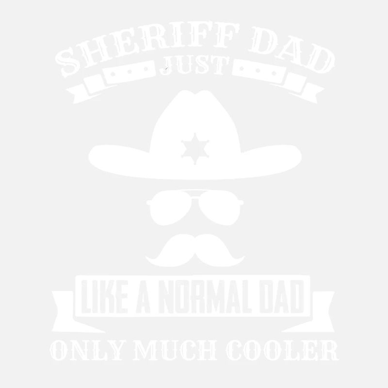 Sheriff's father much cooler than a normal one