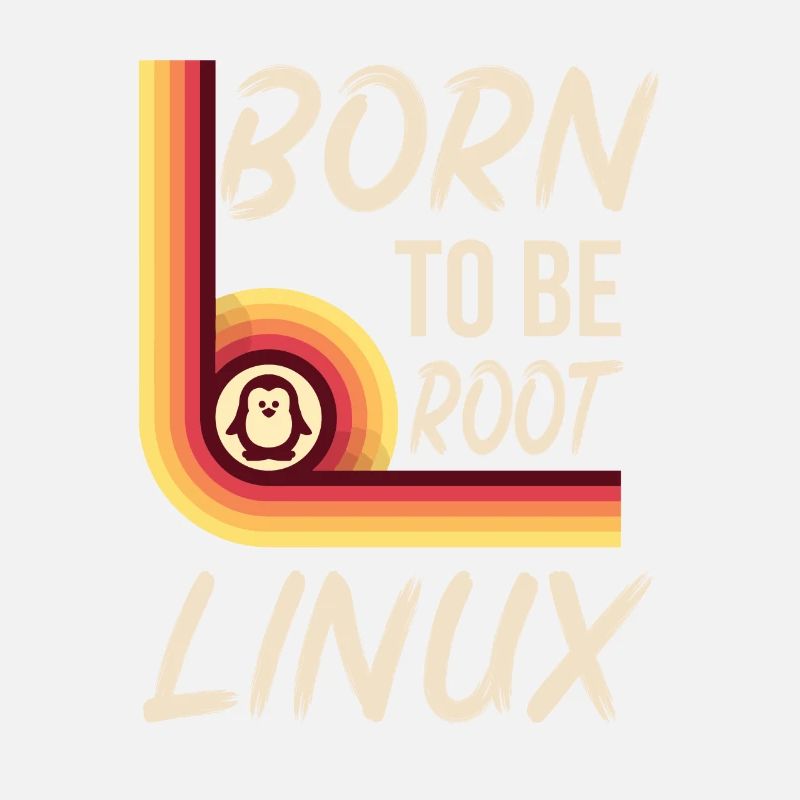 Linux Born to be root Retro Admin Nerd Geek