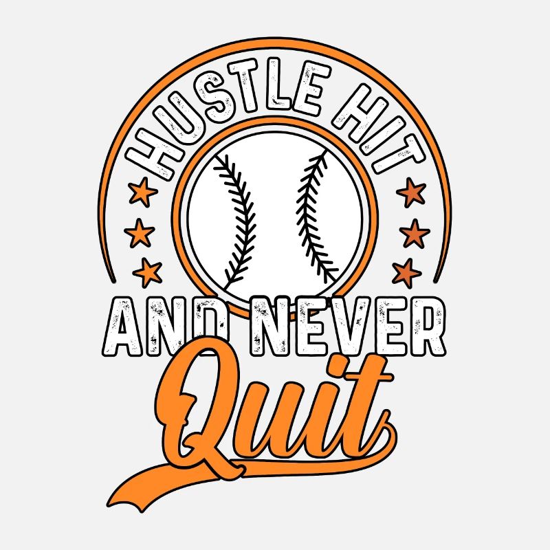 Hustle Hit And Never Quit Baseball