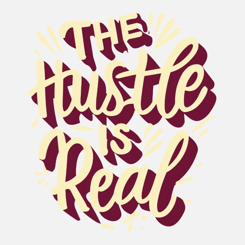 The Hustle is Real Funny Saying