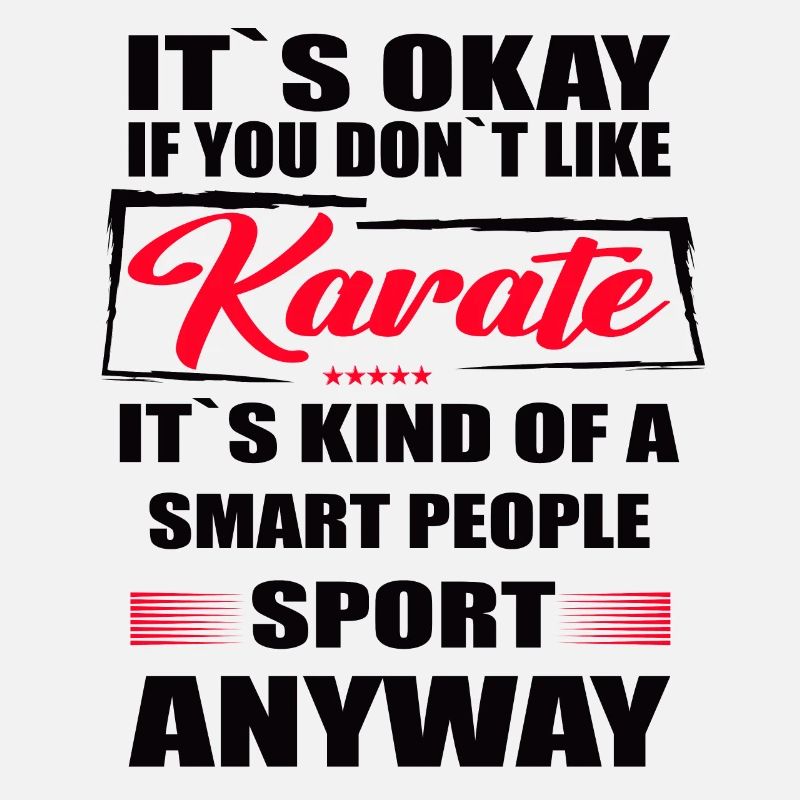 It's Okay If You Don't Like karate