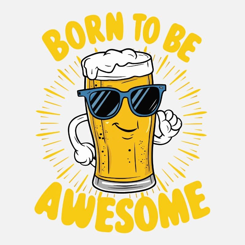 Beer Saying Born to be Awesome