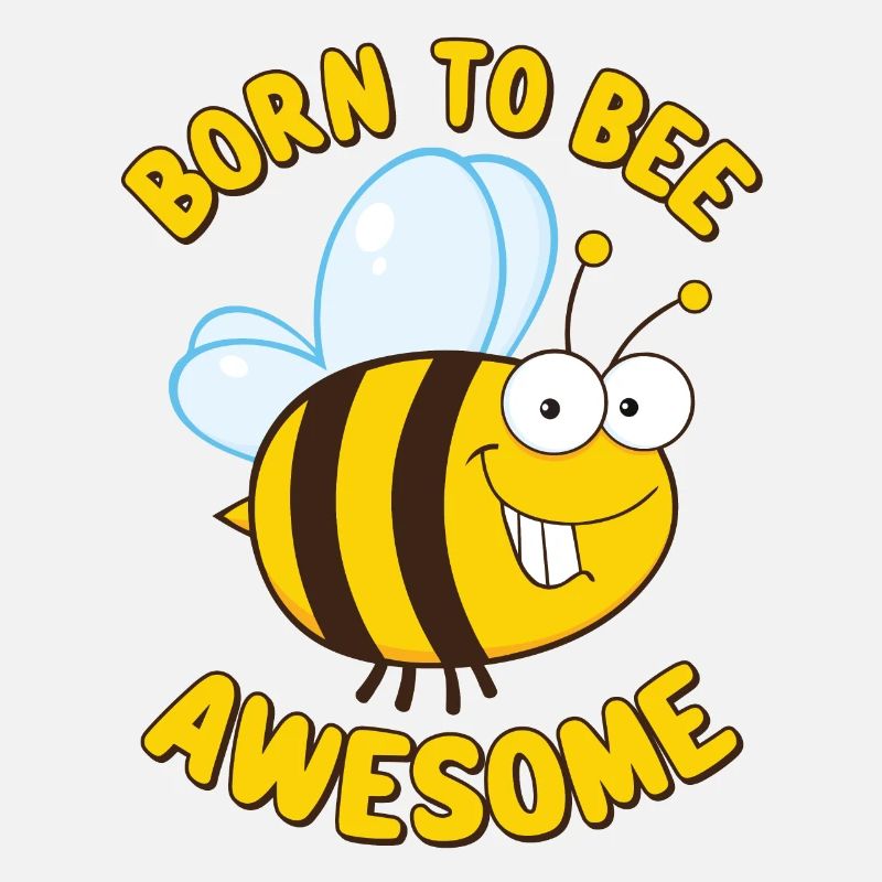 Funny Bee Saying Born to Bee Awesome