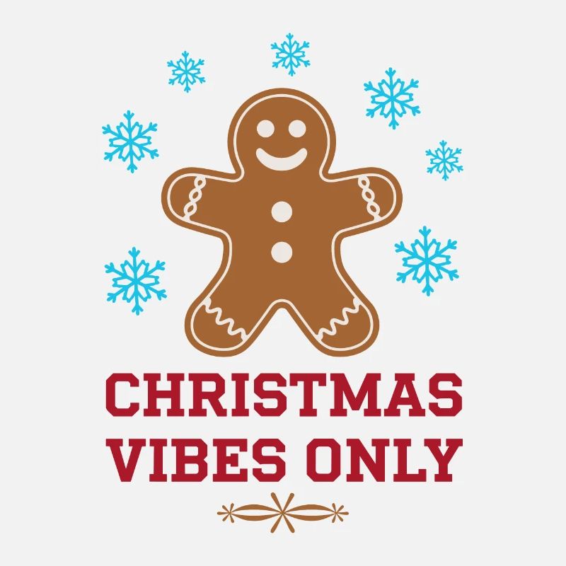 Gingerbread Man Christmas Vibes Only