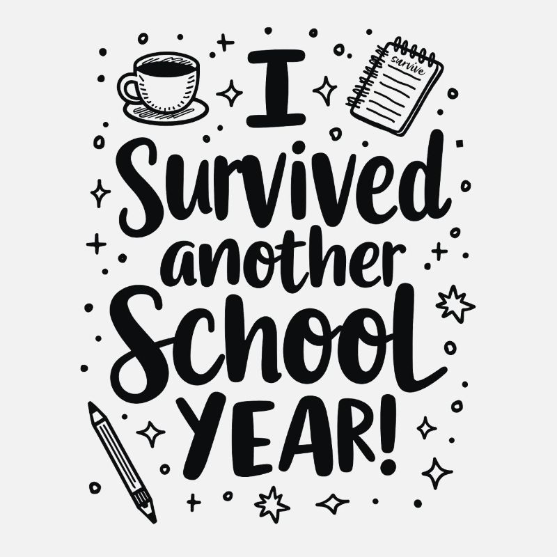 I Survived Another School Year – Lehrer Schüler