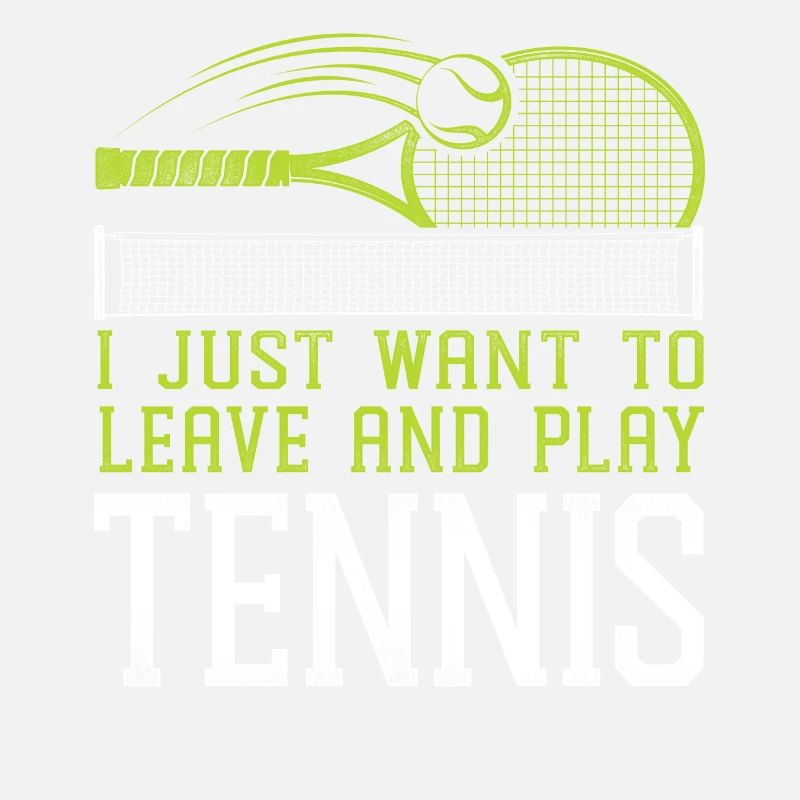 Funny Tennis Player Racket I Just