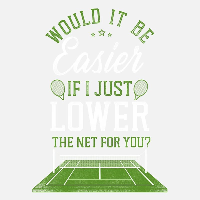 Funny Tennis Player Racket Would