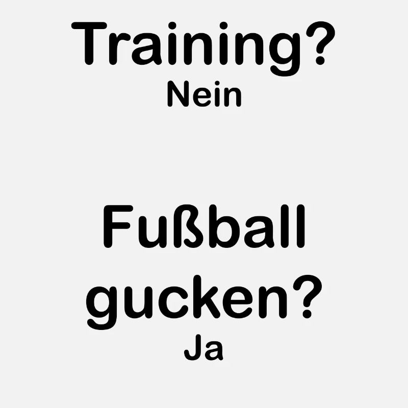 Fußball Spruch. Training. Geschenkidee. WM. Lustig