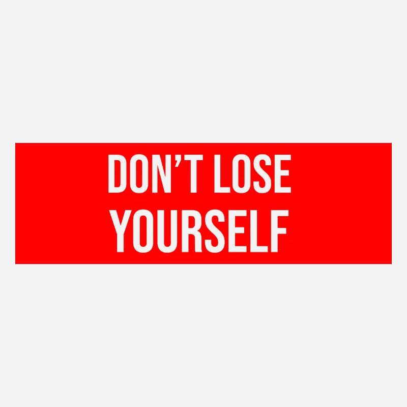 Don't Lose Yourself Saying Reminder