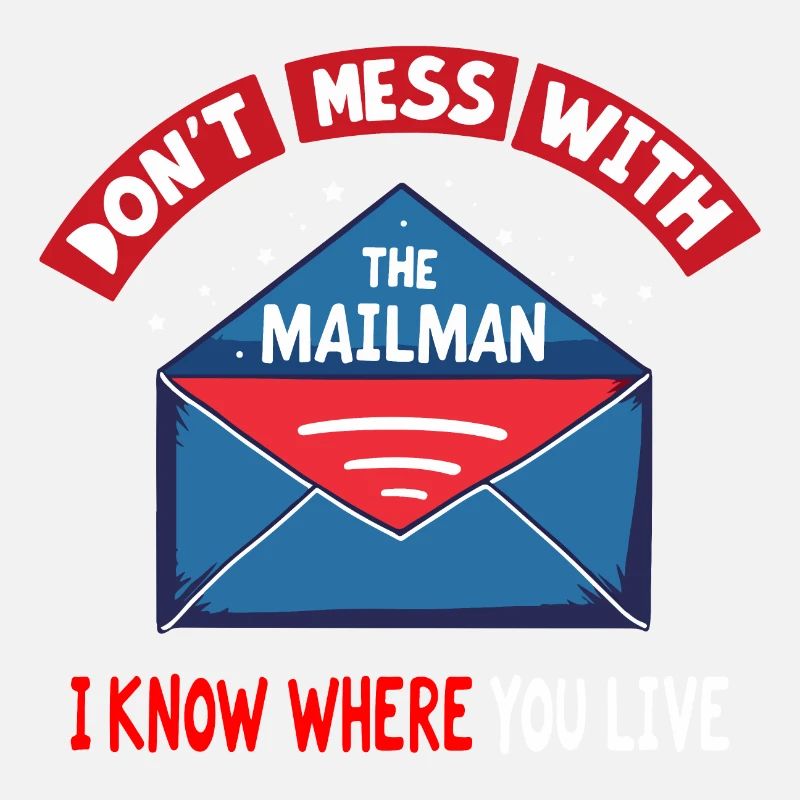Don't Mess with the Mailman Humor