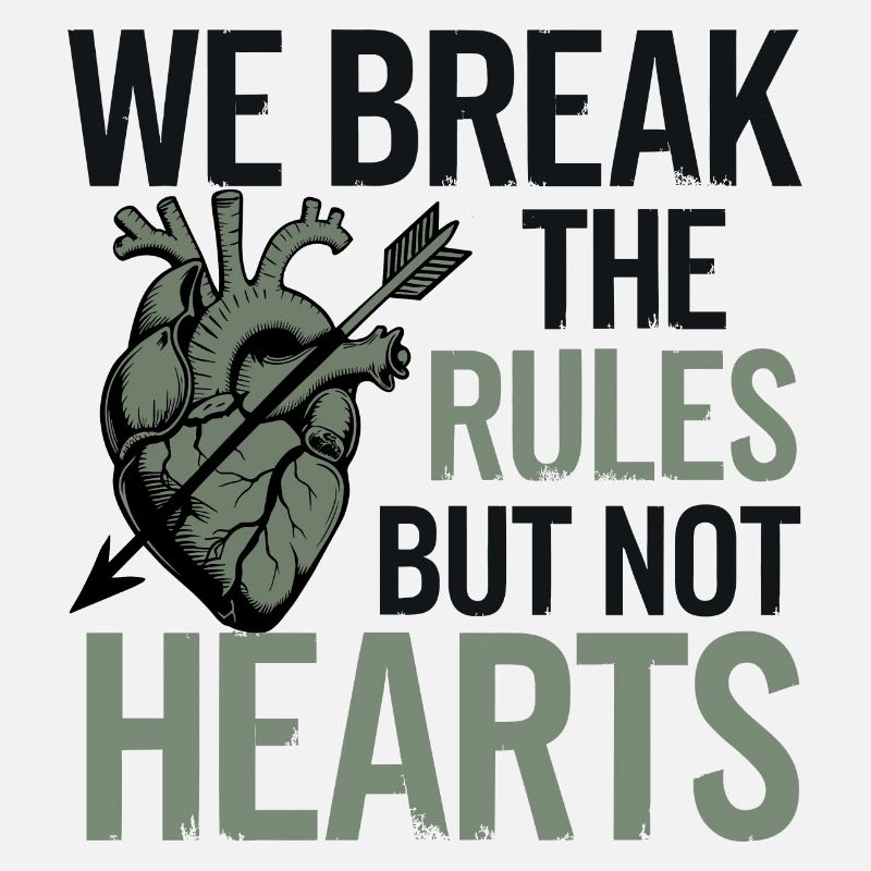 "We Break the Rules But Not Hearts" Bold Design
