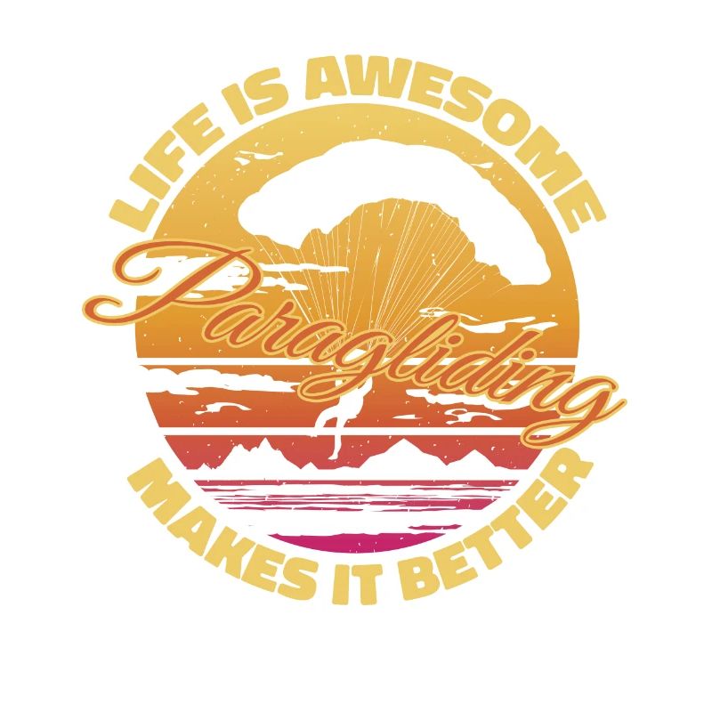 Life Is Awesome – Paragliding Makes It Better