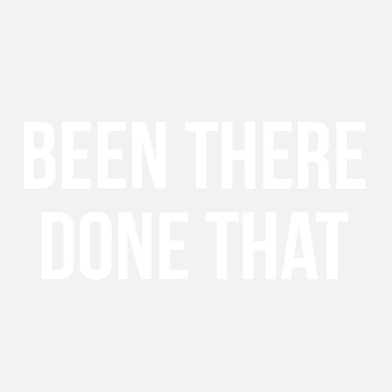 Been there done that