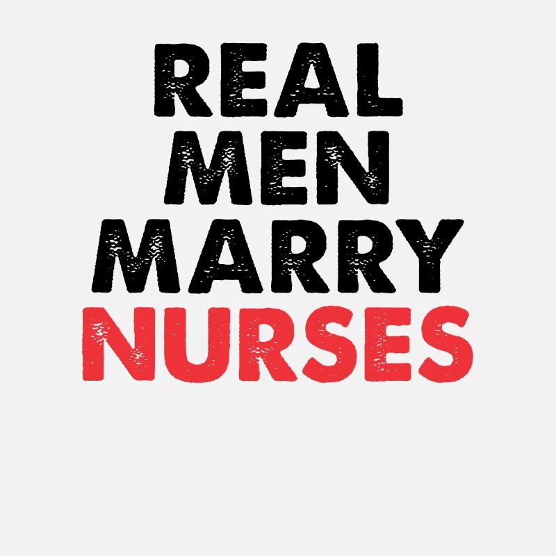 Real Men Marry Nurses Krankenschwester Ehemann