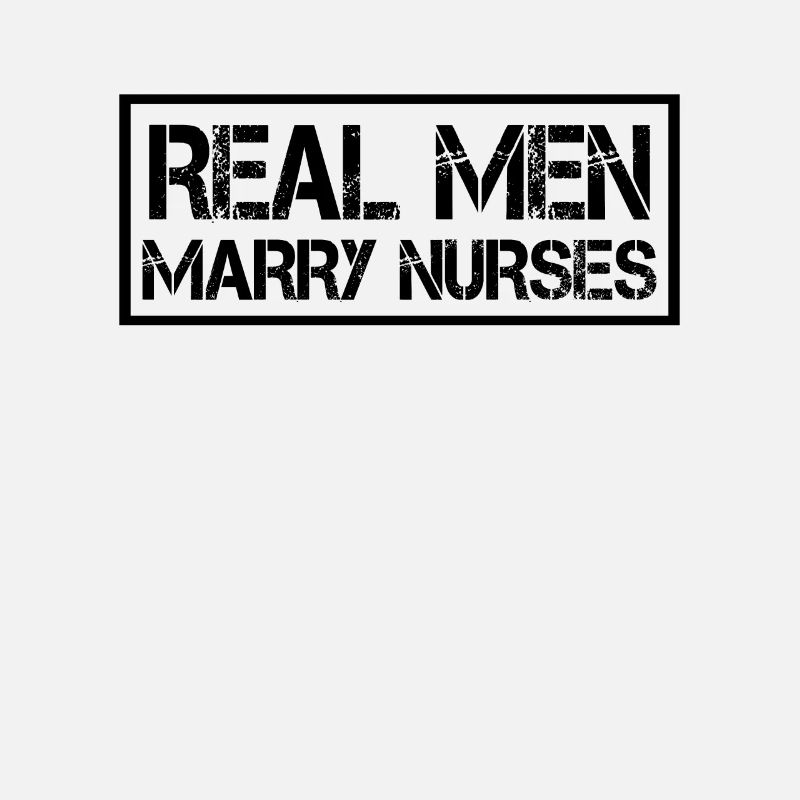 Real Men Marry Nurses Krankenschwester Ehemann