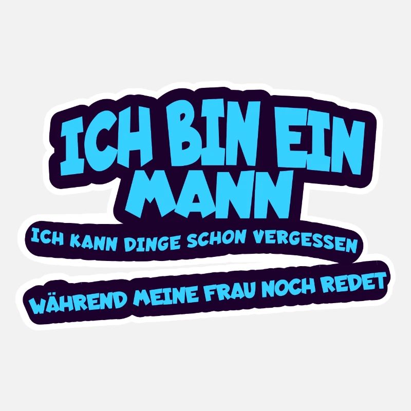 Ich bin ein Mann, ich kann Dinge schon vergessen