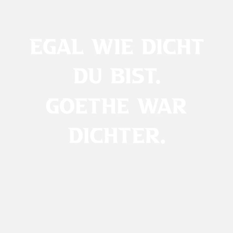 Dichter Egal wie dicht du bist