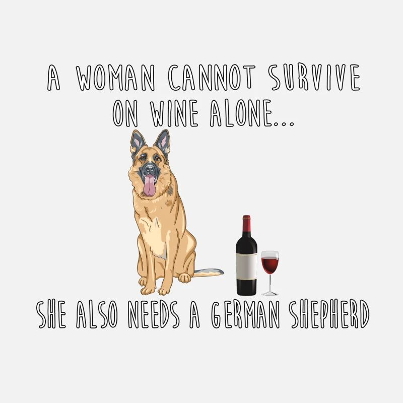 A woman needs wine and a German Shepherd