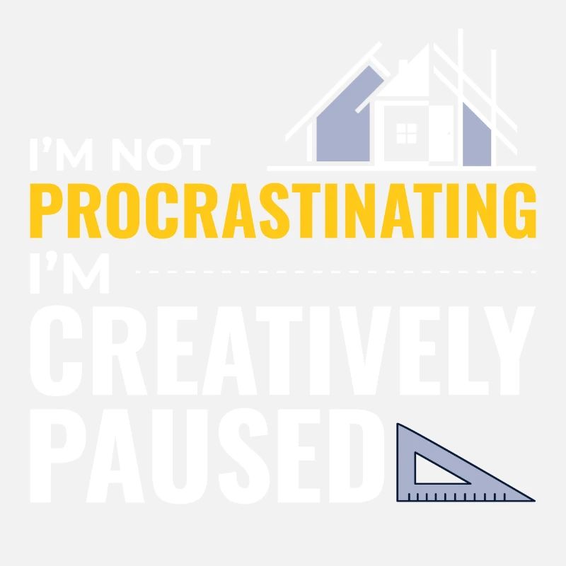 Architects Construction Creativity Procrastination