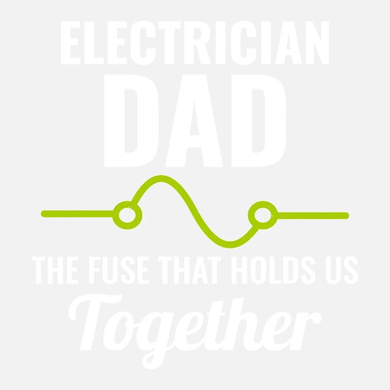 Electrician Dad Electrical Technician Engineer