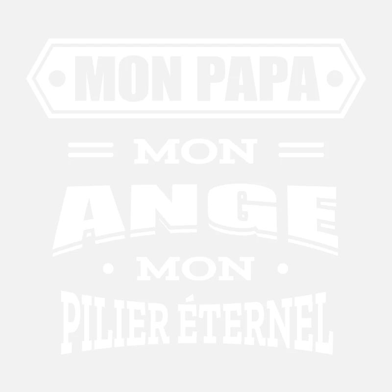 MON PAPA MON ANGE MON PILIER ETERNEL