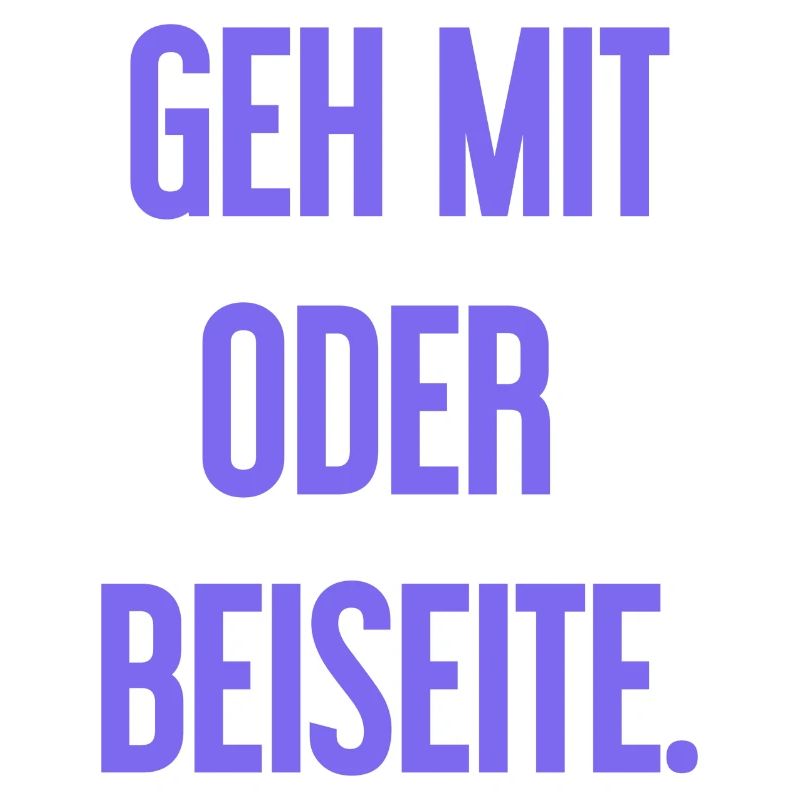 Geh mit oder beiseite