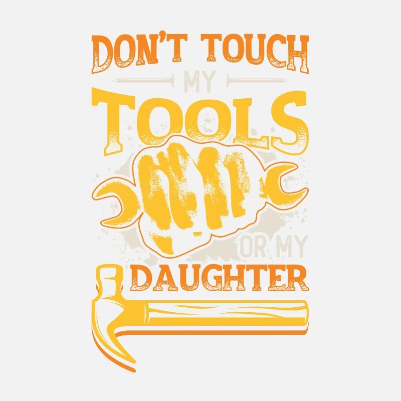 Do not touch my tools