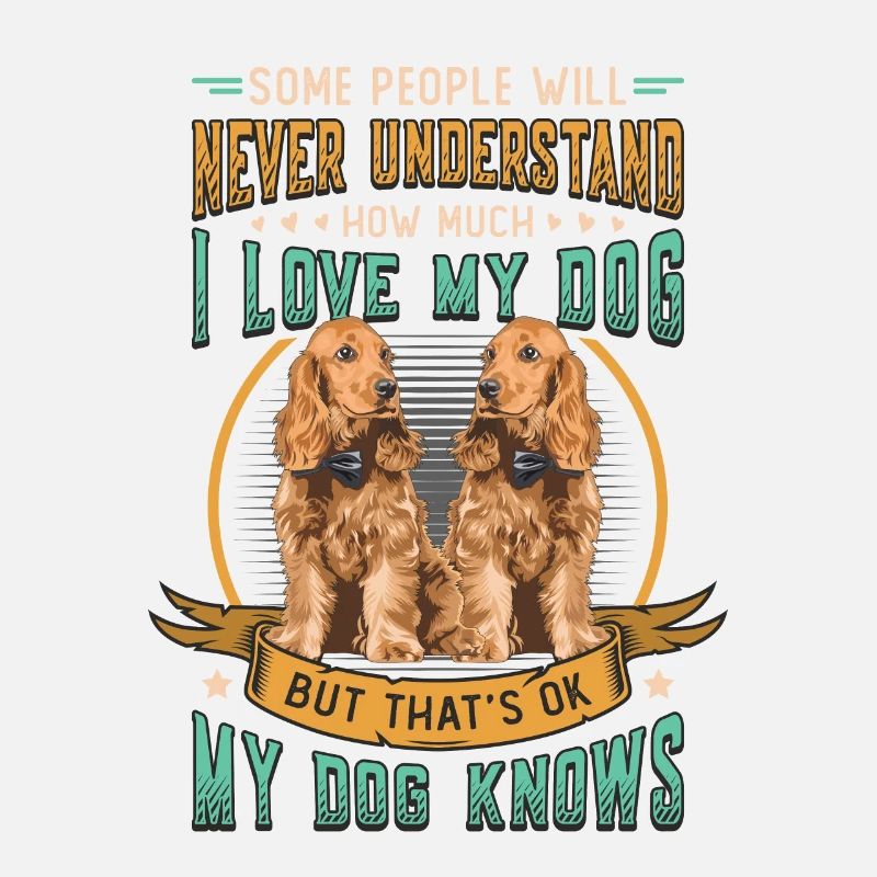 I love my dog, Cocker Spaniel