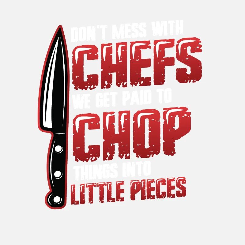 Don't mess with the chef