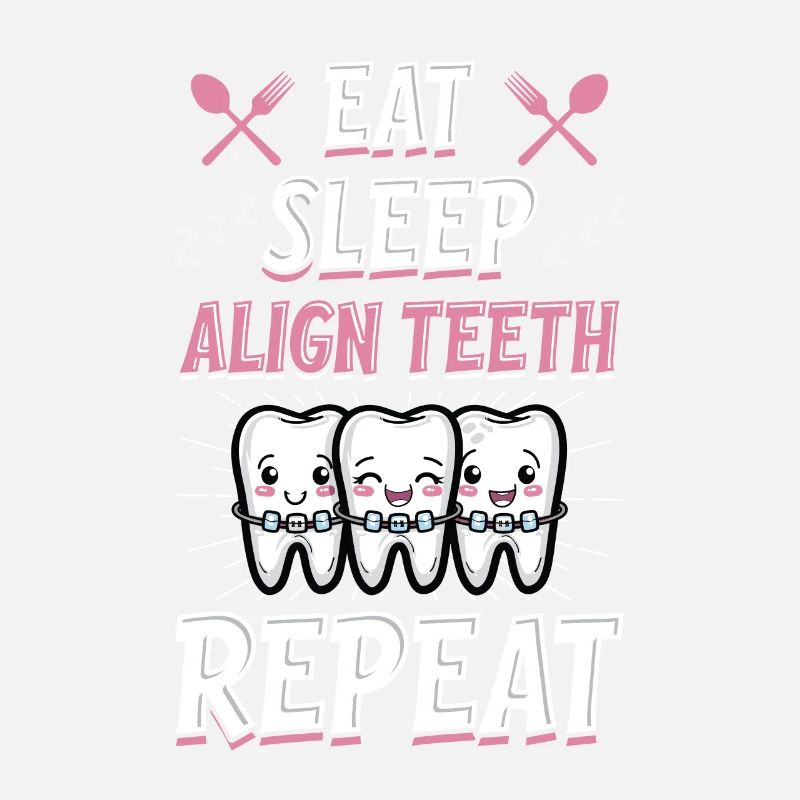 Eat Sleep Align Teeth Zahnarzt