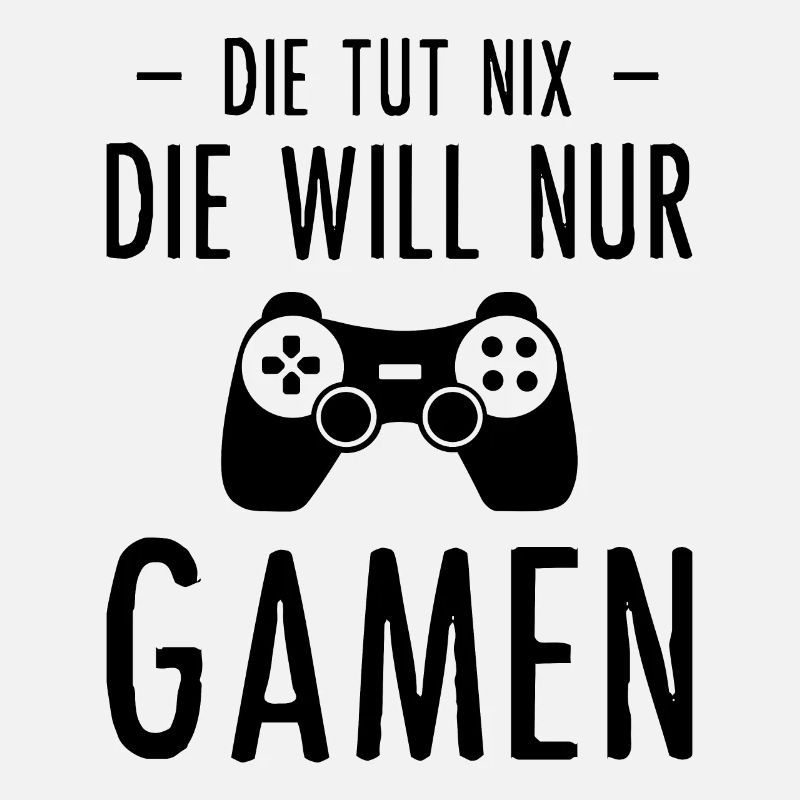 Die Tut Nix the Will Nur Gamen -