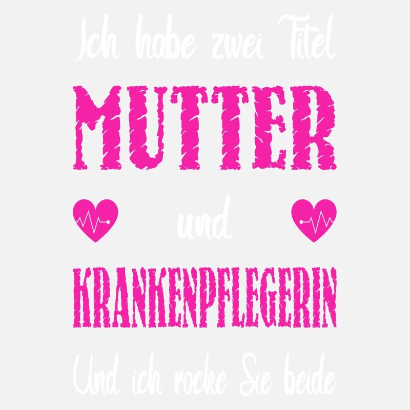 Zwei Titel Mutter Krankenpflegerin