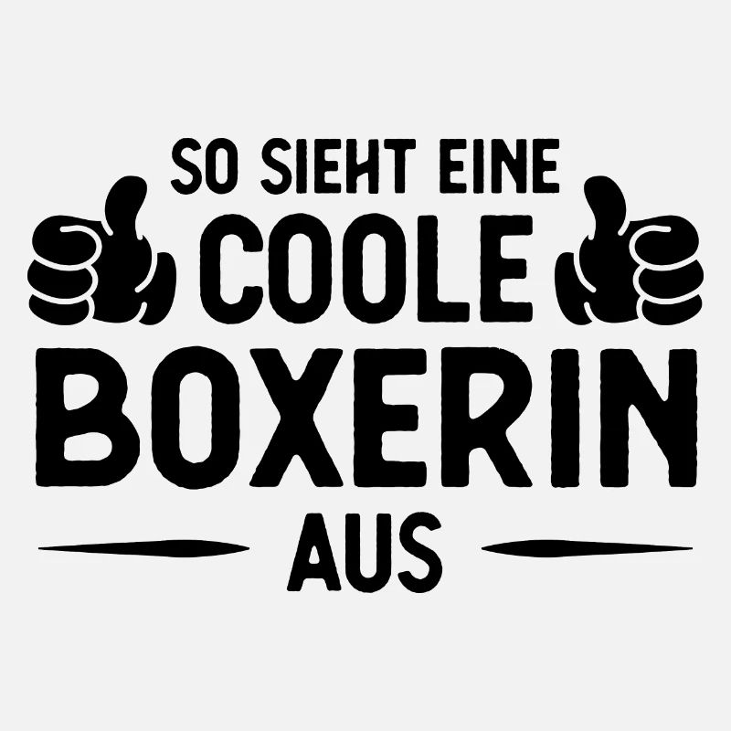 Also Sieht ein Coole Boxerin AUS -
