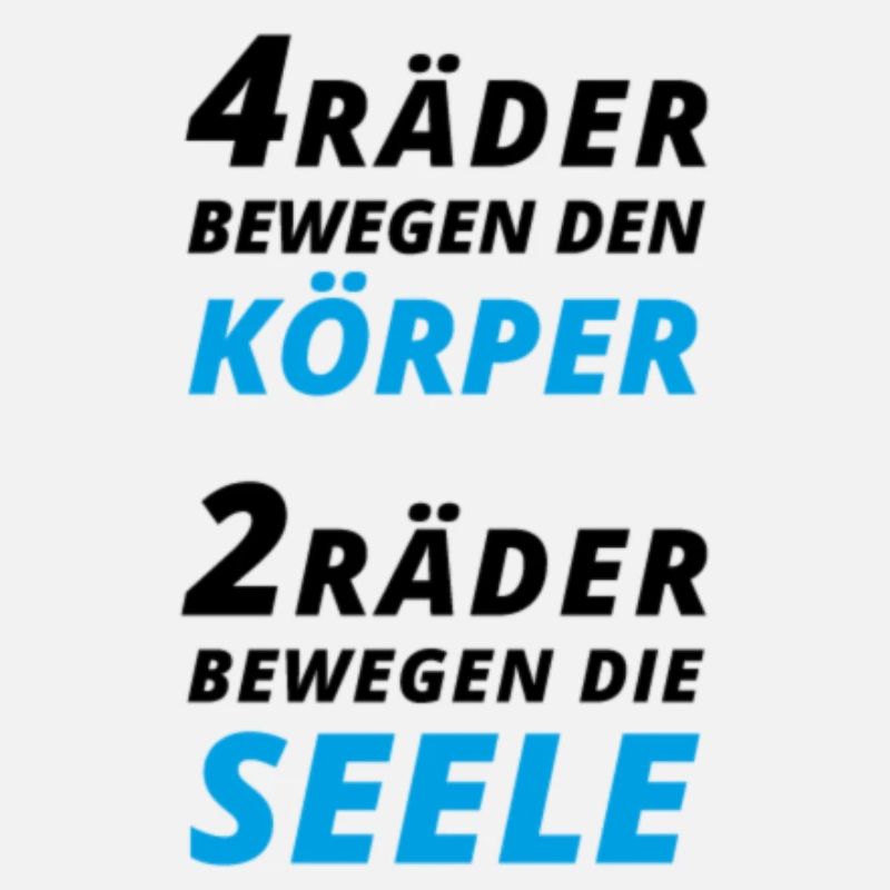 Motorradfahrer Spruch "2 Räder bewegen die Seele"