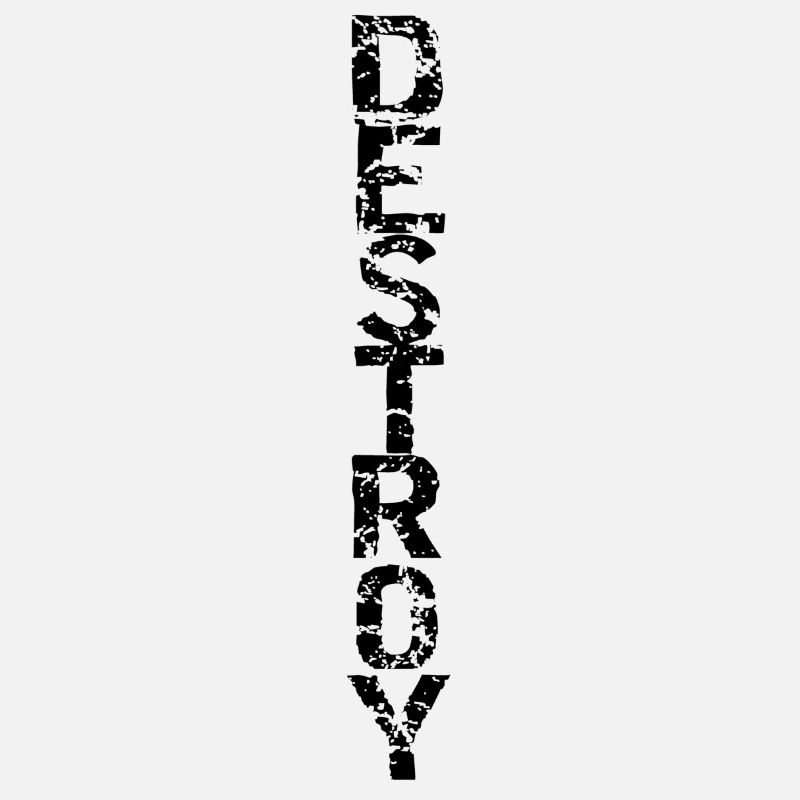 Destroy in black