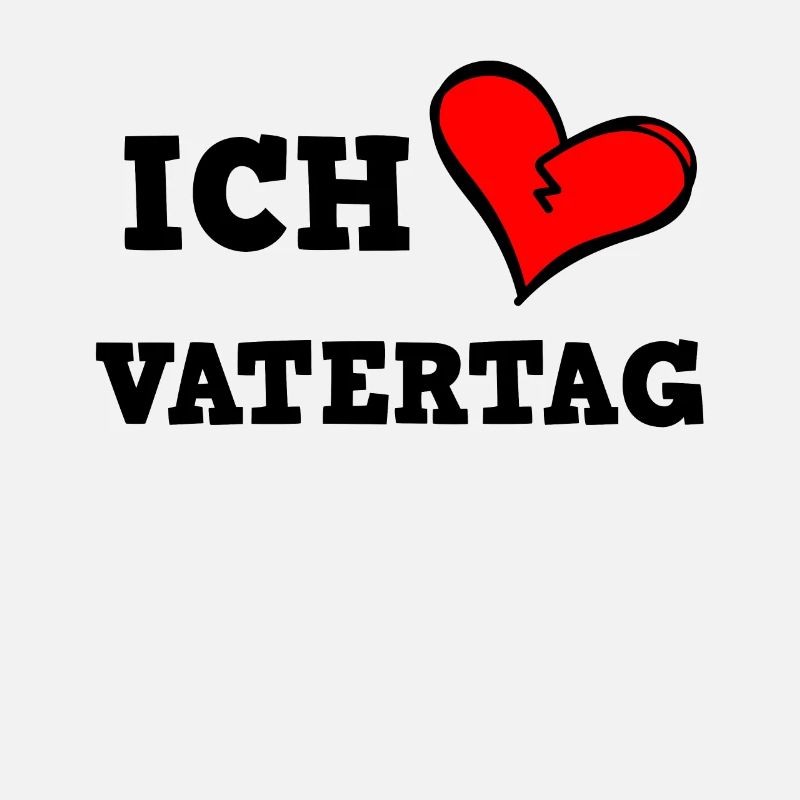 Ich liebe Vatertag
