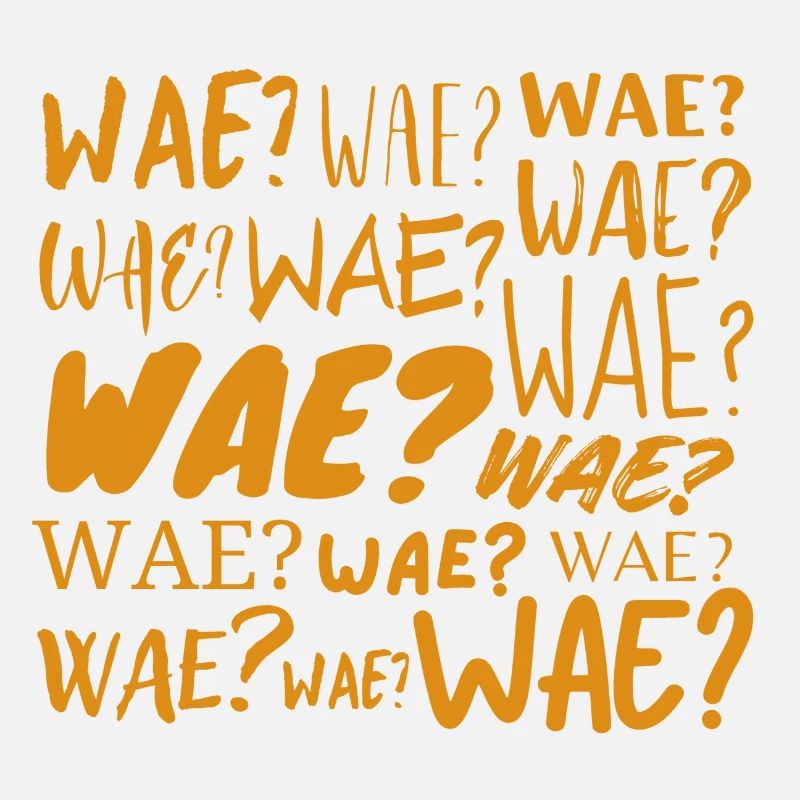 Wae?