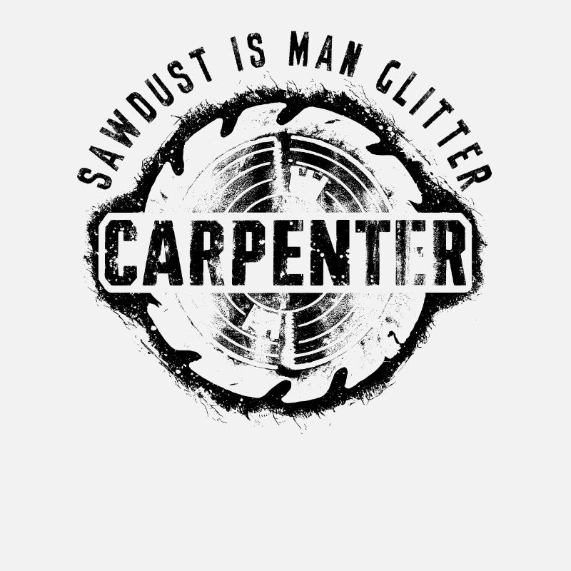 Sawdust Is Man Glitter Carpenter Woodworker