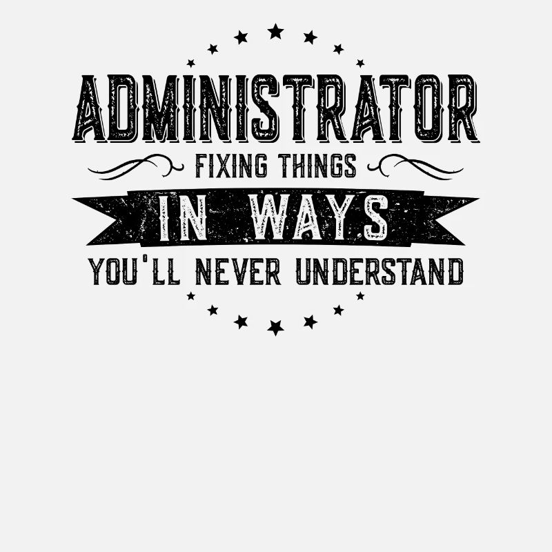 Administrator Kollegen Geschenk Beruf Spruch