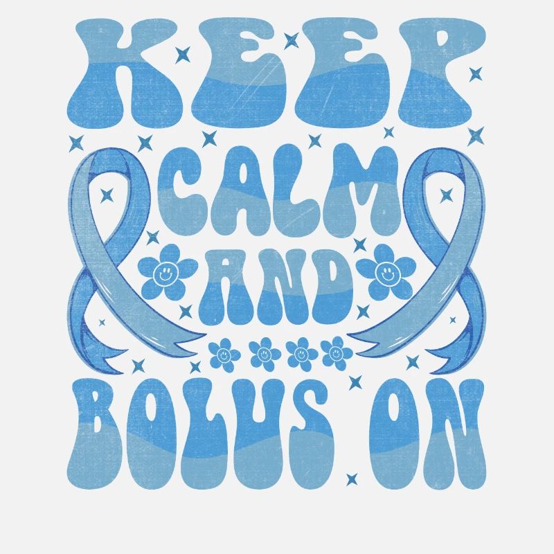 Keep Calm And Bolus On