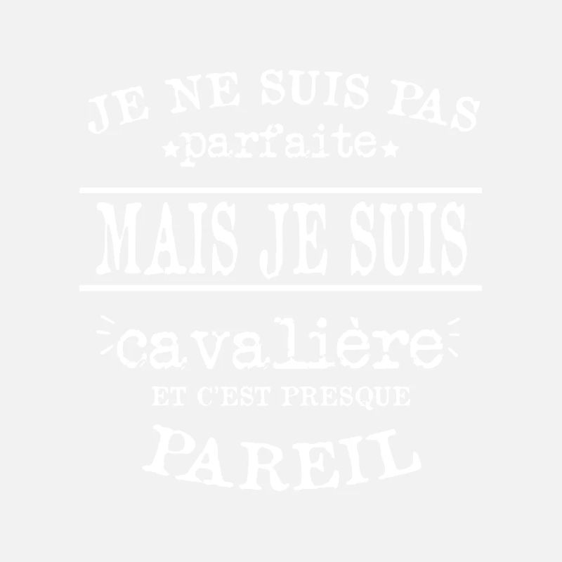 Je Suis Cavalière Parfaite