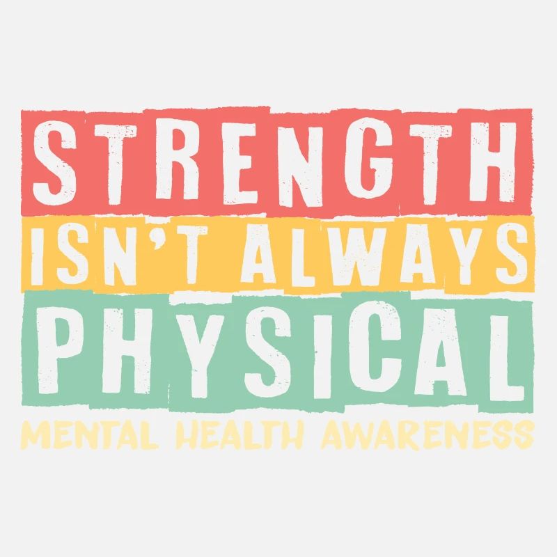 Strength is not always physical - mental