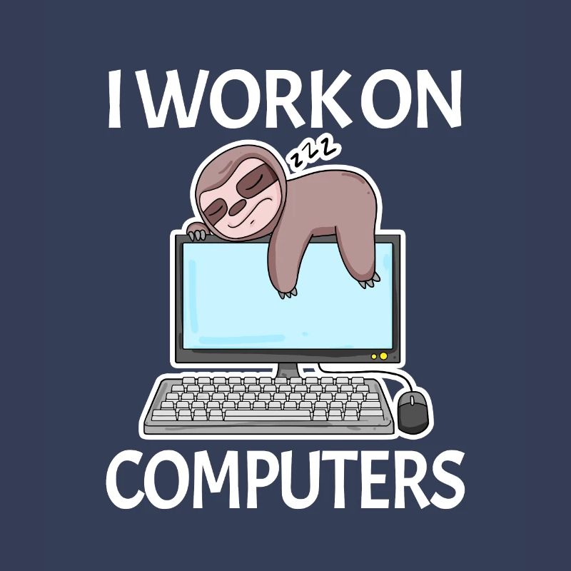 I work on computers computer nerd lazy funny