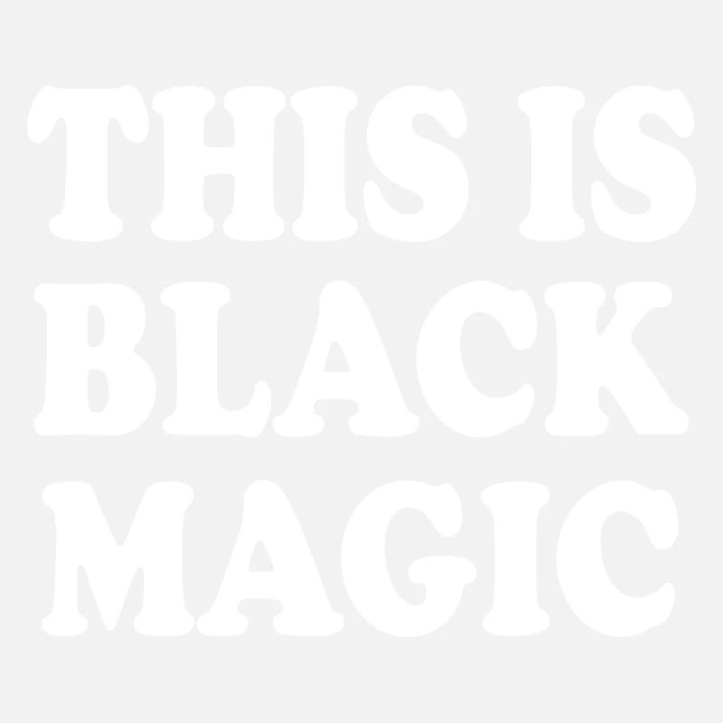 this is black magic