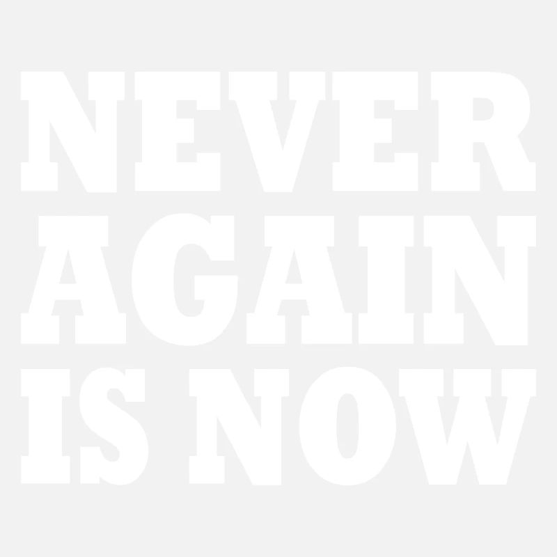 Never again is now