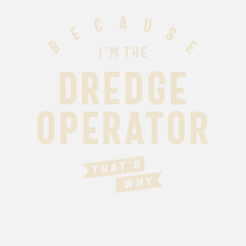 Dredge Operator Bold Statement